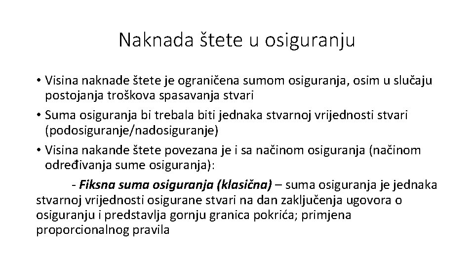 Naknada štete u osiguranju • Visina naknade štete je ograničena sumom osiguranja, osim u