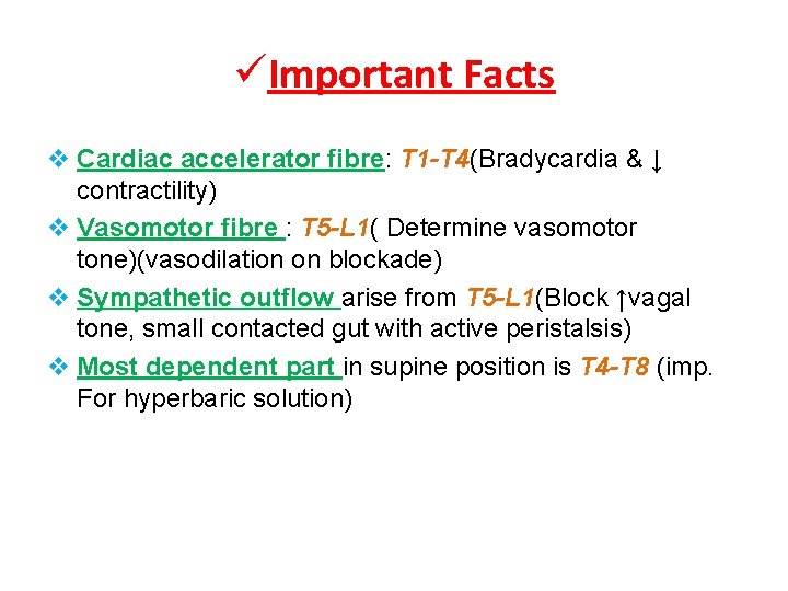 üImportant Facts v Cardiac accelerator fibre: T 1 -T 4(Bradycardia & ↓ contractility) v