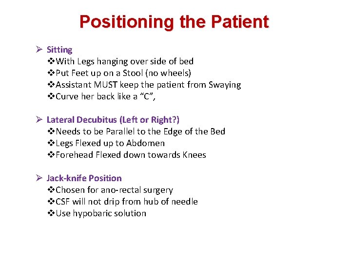 Positioning the Patient Ø Sitting v. With Legs hanging over side of bed v.