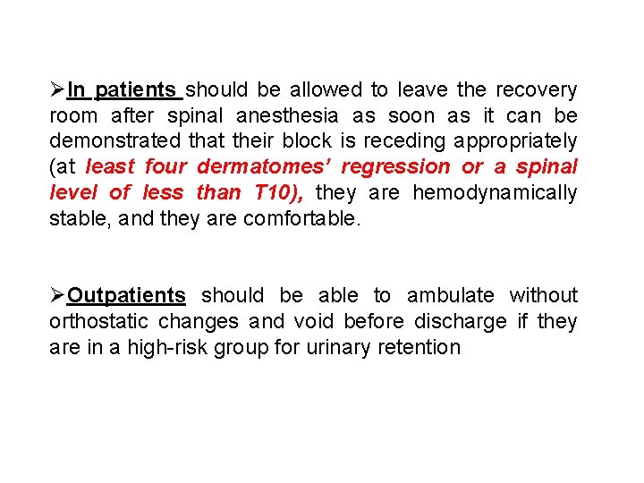 ØIn patients should be allowed to leave the recovery room after spinal anesthesia as