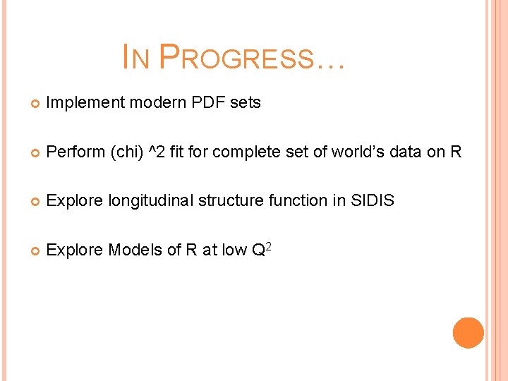 IN PROGRESS… Implement modern PDF sets Perform (chi) ^2 fit for complete set of