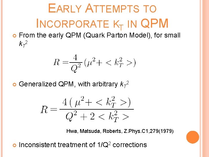 EARLY ATTEMPTS TO INCORPORATE KT IN QPM From the early QPM (Quark Parton Model),