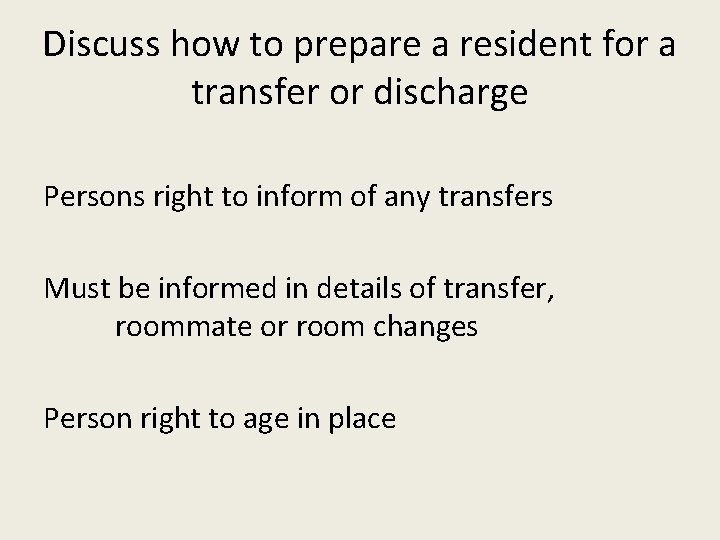 Discuss how to prepare a resident for a transfer or discharge Persons right to