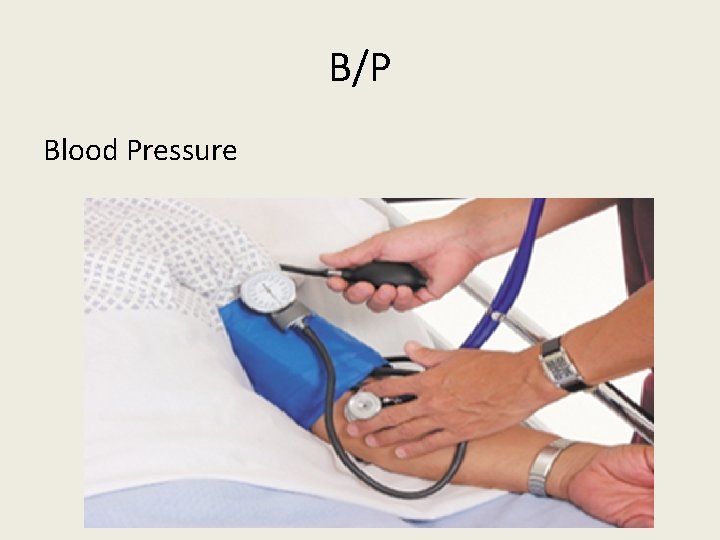 B/P Blood Pressure 