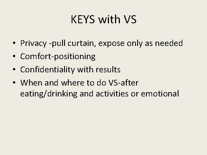 KEYS with VS • • Privacy -pull curtain, expose only as needed Comfort-positioning Confidentiality