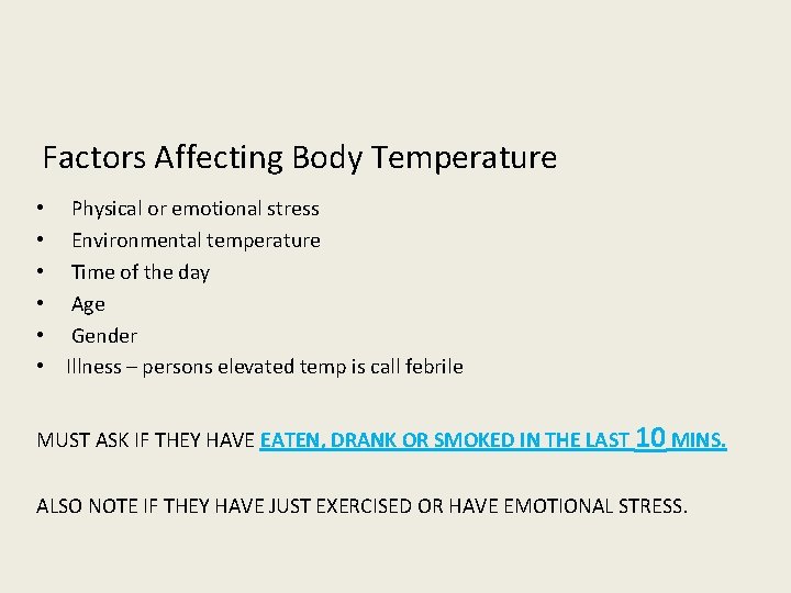 Factors Affecting Body Temperature • • • Physical or emotional stress Environmental temperature Time