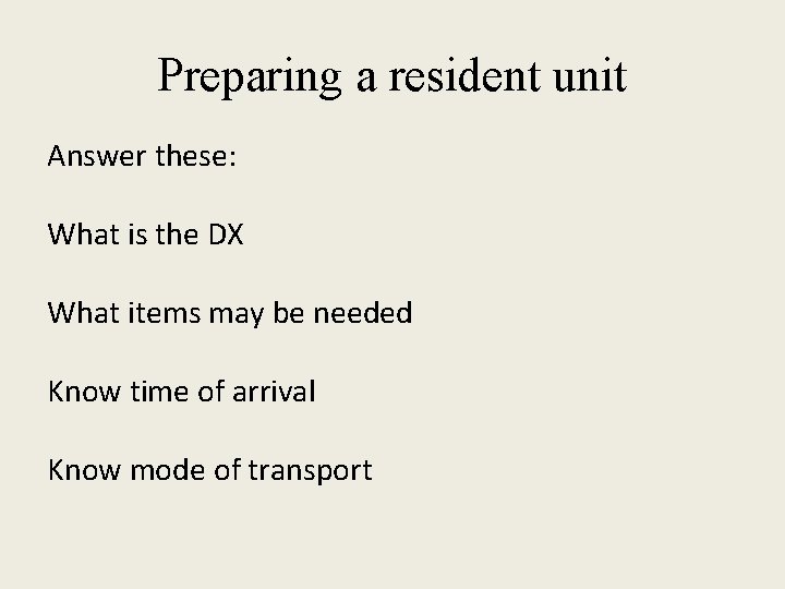 Preparing a resident unit Answer these: What is the DX What items may be