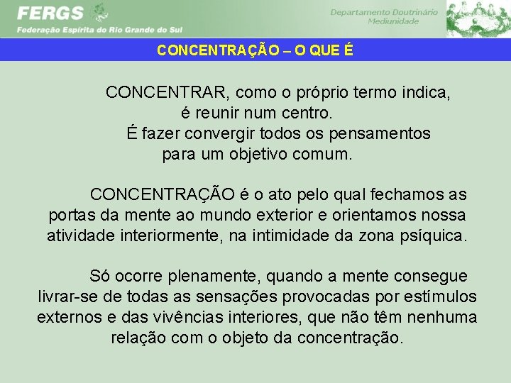 CONCENTRAÇÃO – O QUE É CONCENTRAR, como o próprio termo indica, é reunir num