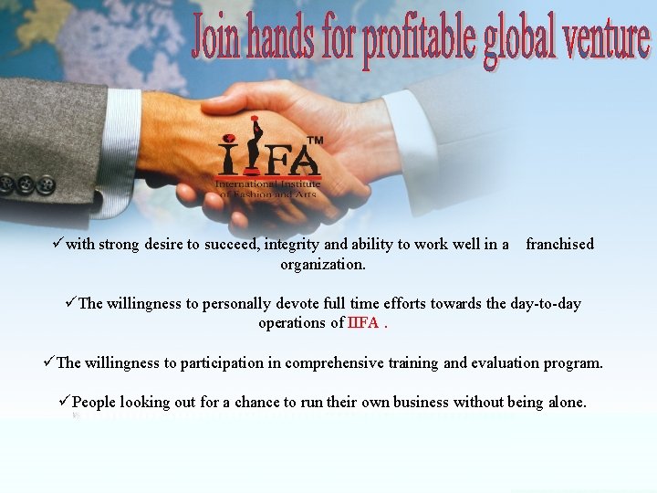 üwith strong desire to succeed, integrity and ability to work well in a franchised