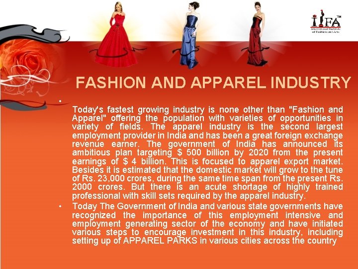 FASHION AND APPAREL INDUSTRY • • Today's fastest growing industry is none other than