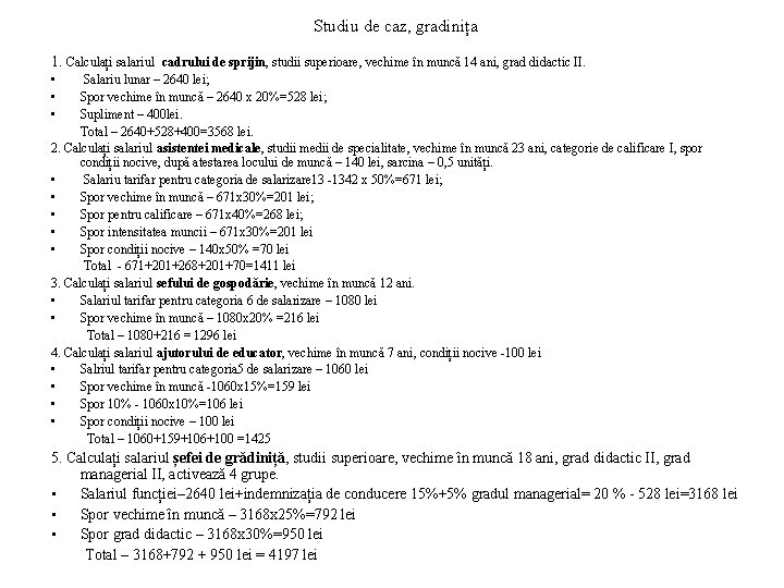 Studiu de caz, gradinița 1. Calculați salariul cadrului de sprijin, studii superioare, vechime în Studiu de caz, gradinița 1. Calculați salariul cadrului de sprijin, studii superioare, vechime în