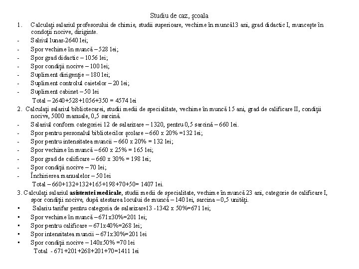 Studiu de caz, școala 1. Calculați salariul profesorului de chimie, studii superioare, vechime în Studiu de caz, școala 1. Calculați salariul profesorului de chimie, studii superioare, vechime în