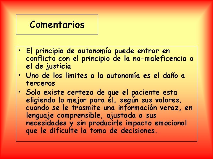 Comentarios • El principio de autonomía puede entrar en conflicto con el principio de