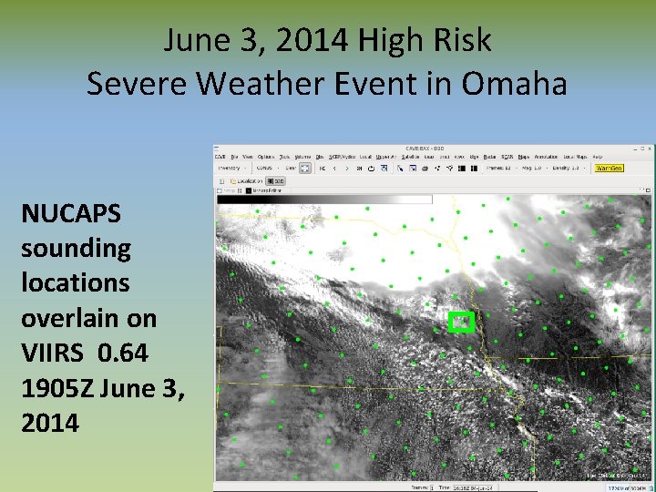 June 3, 2014 High Risk Severe Weather Event in Omaha NUCAPS sounding locations overlain