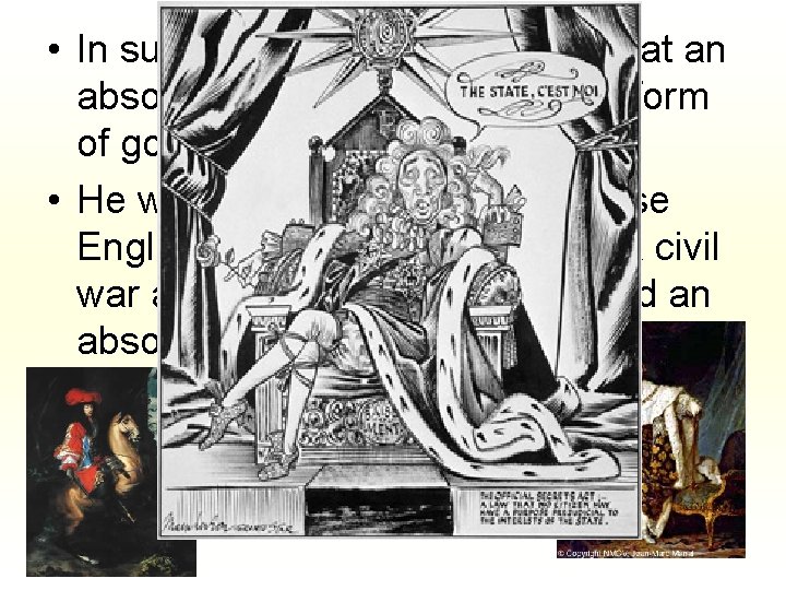  • In summary, Hobbes believed that an absolute monarch was the best form