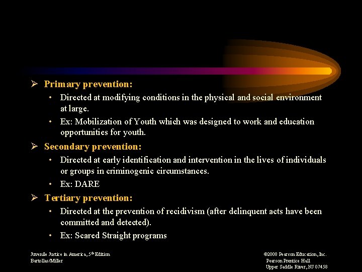 Ø Primary prevention: • Directed at modifying conditions in the physical and social environment