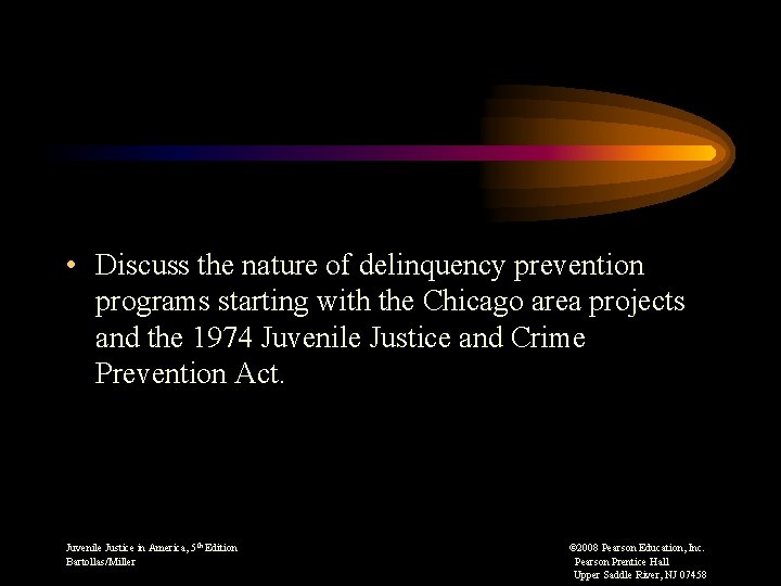  • Discuss the nature of delinquency prevention programs starting with the Chicago area