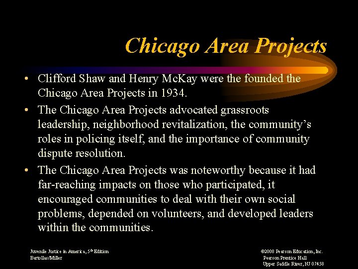 Chicago Area Projects • Clifford Shaw and Henry Mc. Kay were the founded the
