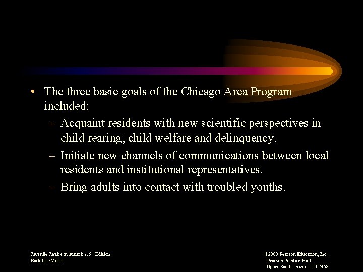  • The three basic goals of the Chicago Area Program included: – Acquaint