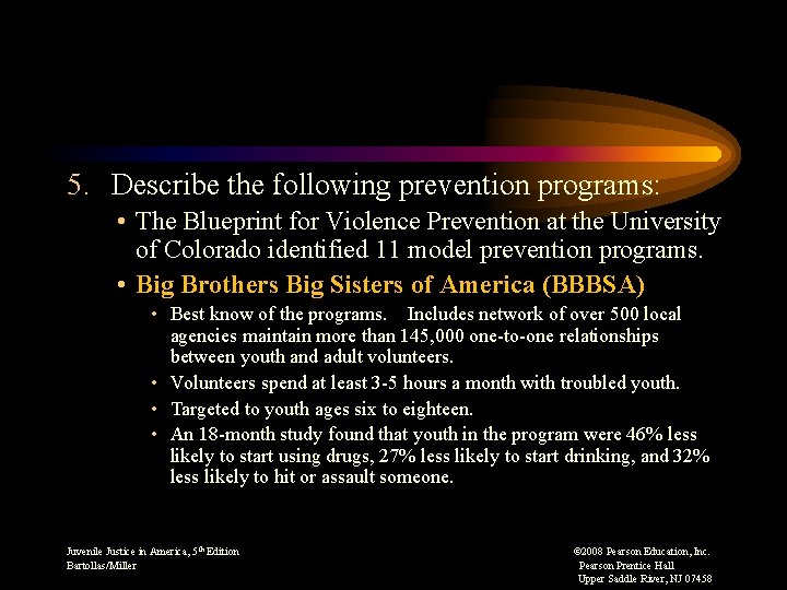 5. Describe the following prevention programs: • The Blueprint for Violence Prevention at the