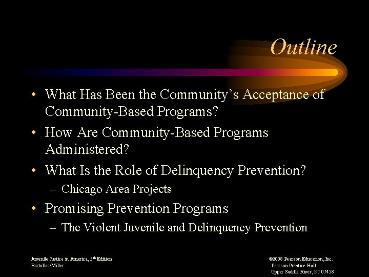 Outline • What Has Been the Community’s Acceptance of Community-Based Programs? • How Are