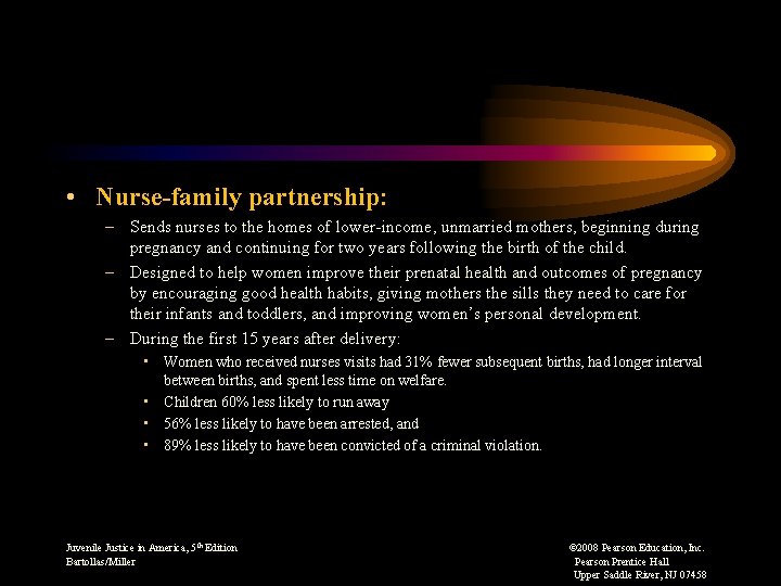  • Nurse-family partnership: – Sends nurses to the homes of lower-income, unmarried mothers,
