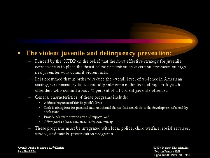  • The violent juvenile and delinquency prevention: – Funded by the OJJDP on