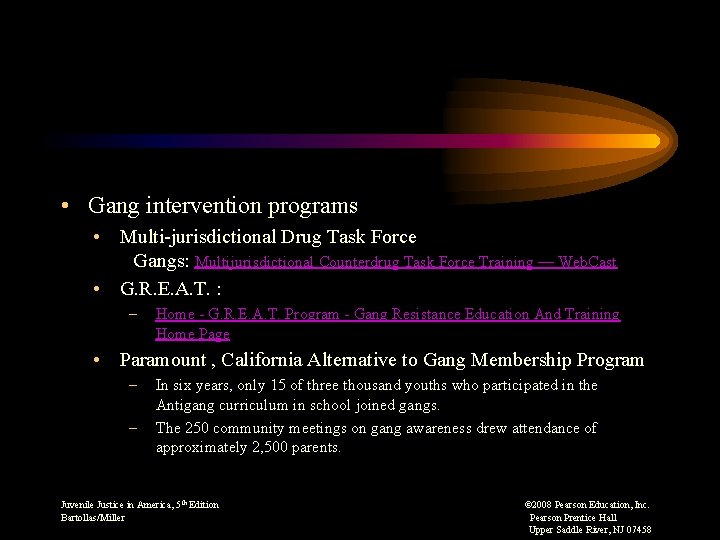  • Gang intervention programs • Multi-jurisdictional Drug Task Force Gangs: Multijurisdictional Counterdrug Task