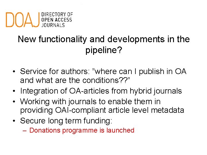 New functionality and developments in the pipeline? • Service for authors: ”where can I