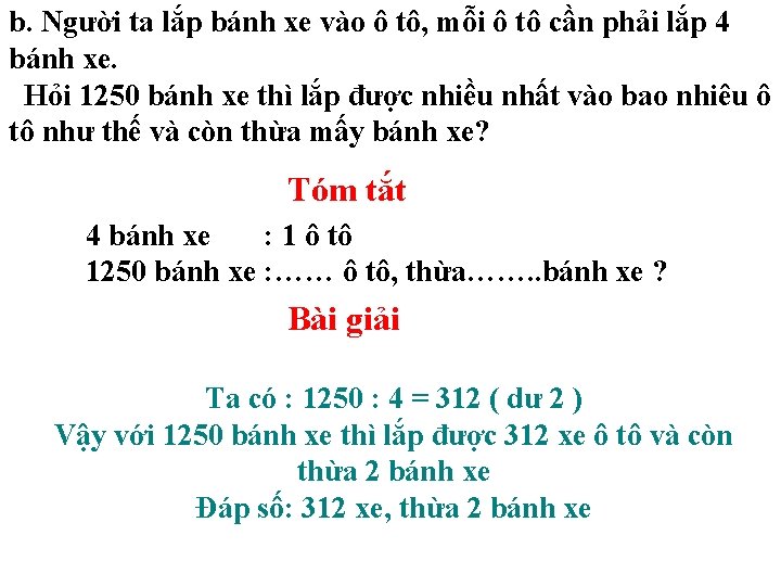 b. Người ta lắp bánh xe vào ô tô, mỗi ô tô cần phải