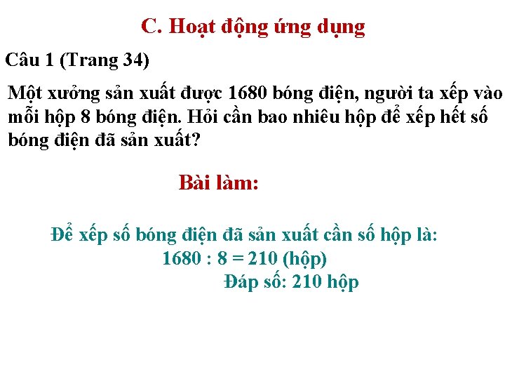 C. Hoạt động ứng dụng Câu 1 (Trang 34) Một xưởng sản xuất được