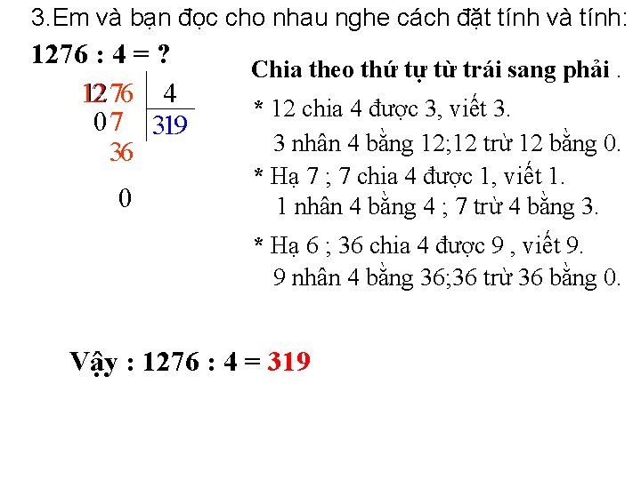 3. Em và bạn đọc cho nhau nghe cách đặt tính và tính: 1276