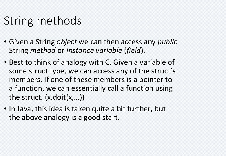 String methods • Given a String object we can then access any public String