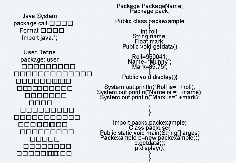 Java System package call ���� Format ���� Import java. *; Package. Name; Package pack;