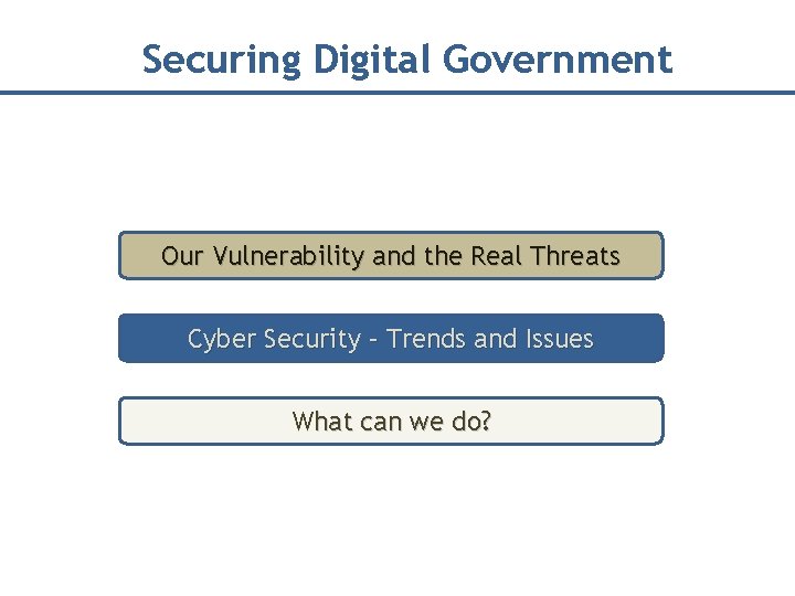 Securing Digital Government Our Vulnerability and the Real Threats Cyber Security – Trends and