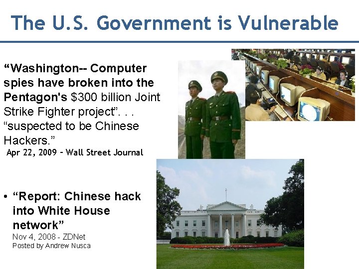 The U. S. Government is Vulnerable “Washington-- Computer spies have broken into the Pentagon's