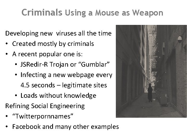 Criminals Using a Mouse as Weapon Developing new viruses all the time • Created