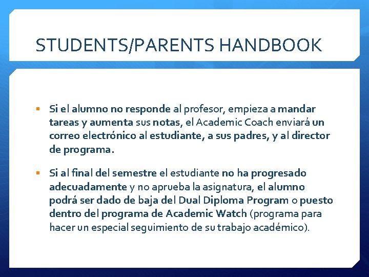 STUDENTS/PARENTS HANDBOOK § Si el alumno no responde al profesor, empieza a mandar tareas