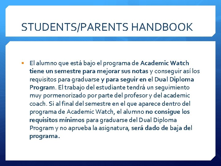 STUDENTS/PARENTS HANDBOOK § El alumno que está bajo el programa de Academic Watch tiene