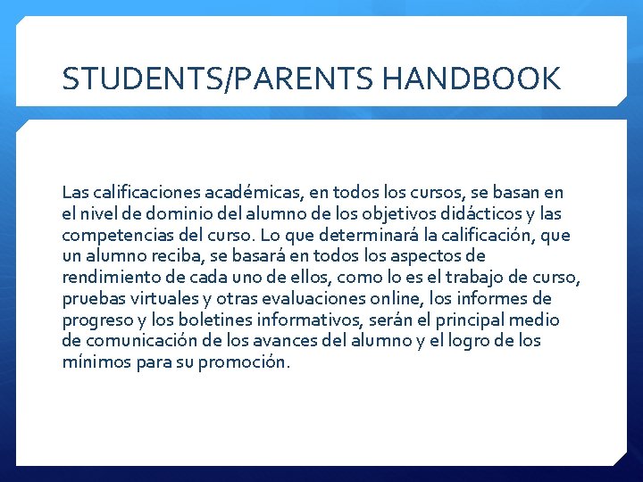 STUDENTS/PARENTS HANDBOOK Las calificaciones académicas, en todos los cursos, se basan en el nivel