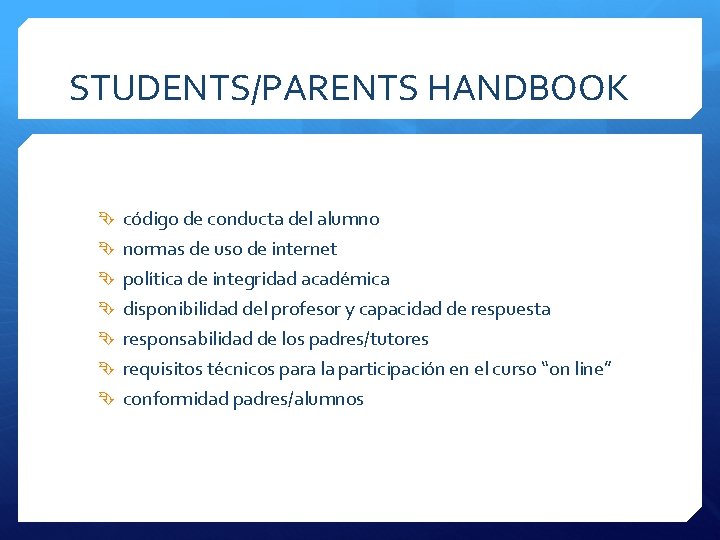 STUDENTS/PARENTS HANDBOOK código de conducta del alumno normas de uso de internet política de