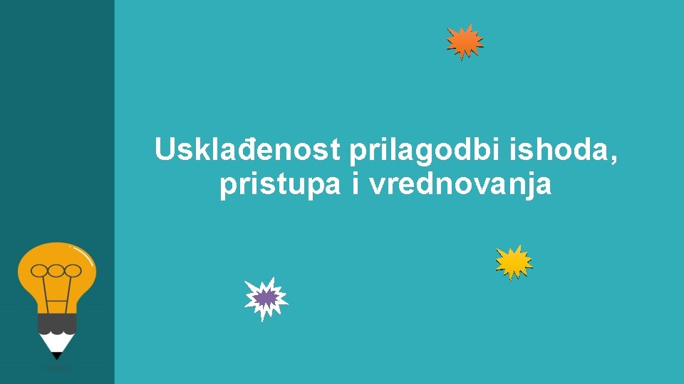 Usklađenost prilagodbi ishoda, pristupa i vrednovanja 