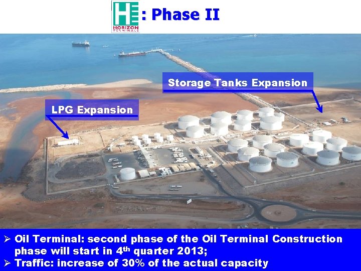 : Phase II Storage Tanks Expansion LPG Expansion Ø Oil Terminal: second phase of