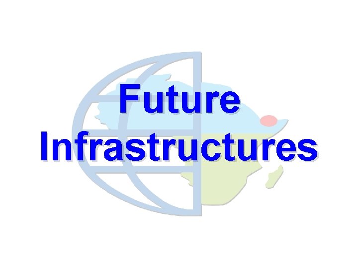 Future Infrastructures 