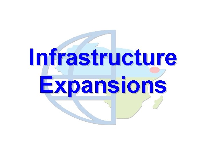 Infrastructure Expansions 