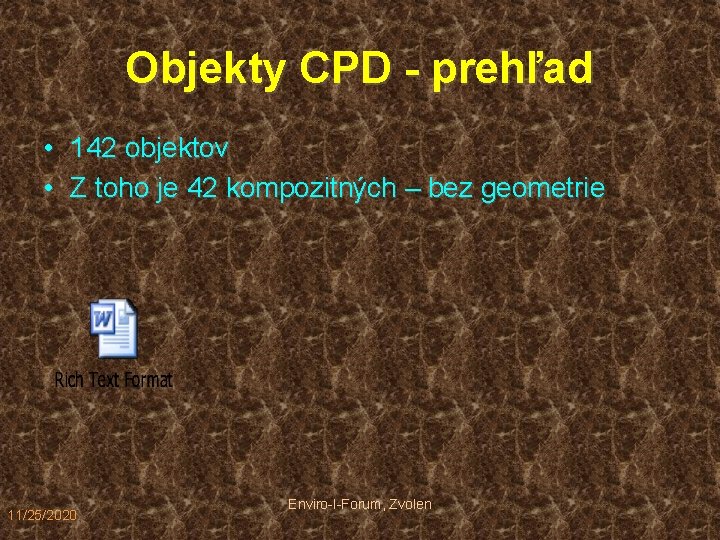 Objekty CPD - prehľad • 142 objektov • Z toho je 42 kompozitných –