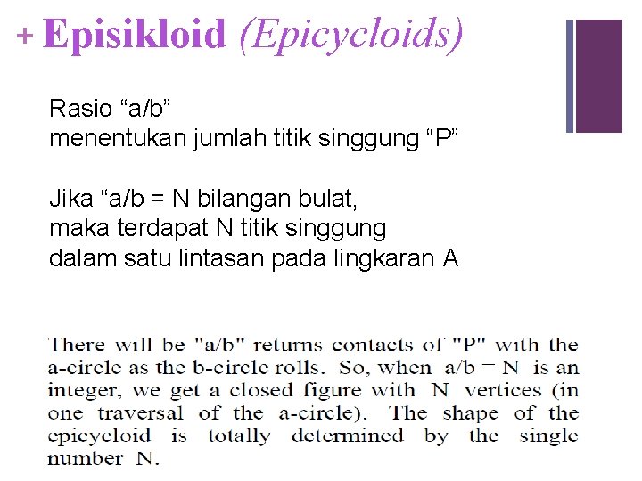 + Episikloid (Epicycloids) Rasio “a/b” menentukan jumlah titik singgung “P” Jika “a/b = N