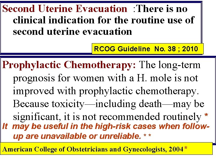 Second Uterine Evacuation : There is no clinical indication for the routine use of