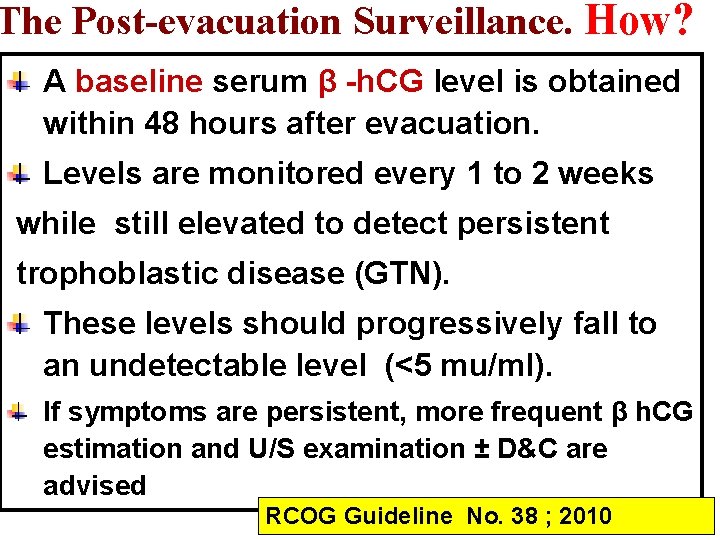 The Post-evacuation Surveillance. How? A baseline serum β -h. CG level is obtained within