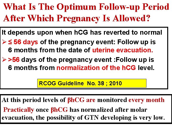 What Is The Optimum Follow-up Period After Which Pregnancy Is Allowed? It depends upon